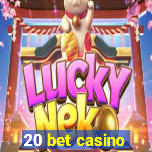 20 bet casino